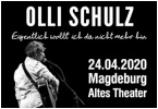 OLLI SCHULZ in Magdeburg auf 12.09.20 verlegt!